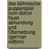 Das Böhmische Puppenspiel Vom Doktor Faust. Abhandlung Und Übersetzung (German Edition)