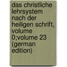 Das Christliche Lehrsystem Nach Der Heiligen Schrift, Volume 0;volume 23 (German Edition) by Benjamin Kübel Robert