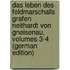 Das Leben Des Feldmarschalls Grafen Neithardt Von Gneisenau, Volumes 3-4 (German Edition)
