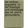 Der Einfluss Augustins : In Der Theologie Und Christologie Des Viii. Und Ix. Jahrhunderts door Charles M. Schulz