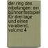 Der Ring Des Nibelungen: Ein Bühnenfestspiel Für Drei Tage Und Einen Vorabend, Volume 4