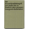 Der Souveränetätsbegriff Von Bodin Bis Zu Friedrich Dem Grossen: Inaugural-Dissertation door Karl Adolf Dock