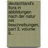 Deutschland's Flora in Abbildungen Nach Der Natur Mit Beschreibungen, Part 3, Volume 6... door Jakob Sturm
