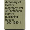 Dictionary of Literary Biography, Vol 46: American Literary Publishing Houses 1900-1980 1 door Peter Dzwonkoski