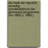 Die Feste Der Republik Venedig; (Sonderabdruck Der Gymnasial-Programme Von 1865 U. 1866.) door Rainer Graf