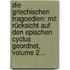 Die Griechischen Tragoedien: Mit Rücksicht Auf Den Epischen Cyclus Geordnet, Volume 2...
