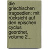 Die Griechischen Tragoedien: Mit Rücksicht Auf Den Epischen Cyclus Geordnet, Volume 2... door F[Riedrich] G[Ottlieb] Welcker