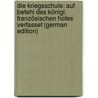 Die Kriegsschule: Auf Befehl Des Königl. Französischen Hofes Verfasset (German Edition) by Raynal