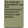 Die Materielle Polizeipflicht Und Ihre Durchsetzung in Konkurs Und Insolvenz Des Stoerers door Wiebke Gorny