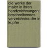 Die Werke der Maler in ihren Handzeichnungen: Beschreibendes Verzeichniss der in Kupfer . by Weigel Rudolph