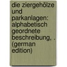 Die Ziergehölze Und Parkanlagen: Alphabetisch Geordnete Beschreibung, . (German Edition) door Jäger Hermann