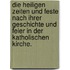 Die heiligen Zeiten und Feste nach ihrer Geschichte und Feier in der katholischen Kirche.