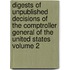 Digests of Unpublished Decisions of the Comptroller General of the United States Volume 2