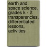 Earth and Space Science, Grades K - 2: Transparencies, Differentiated Lessons, Activities door Kristi Lew