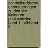 Echtheitskritische Untersuchungen zu den vier kleineren Paulusbriefen. Band 1, Halbband B by Gunther Schwab
