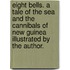 Eight Bells. A tale of the sea and the cannibals of New Guinea Illustrated by the author.