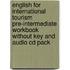 English For International Tourism Pre-intermediate Workbook Without Key And Audio Cd Pack