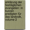 Erklärung Der Festtäglichen Evangelien: In Kurzen Predigten Für Das Landvolk, Volume 2 door Anton Michl