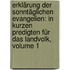 Erklärung Der Sonntäglichen Evangelien: In Kurzen Predigten Für Das Landvolk, Volume 1