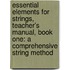 Essential Elements For Strings, Teacher's Manual, Book One: A Comprehensive String Method