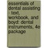 Essentials of Dental Assisting - Text, Workbook, and Boyd: Dental Instruments, 4e Package
