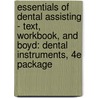 Essentials of Dental Assisting - Text, Workbook, and Boyd: Dental Instruments, 4e Package door Doni L. Bird
