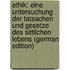 Ethik: Eine Untersuchung Der Tatsachen Und Gesetze Des Sittlichen Lebens (German Edition)