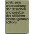 Ethik: Eine Untersuchung Der Tatsachen Und Gesetze Des Sittlichen Lebens (German Edition)