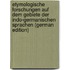 Etymologische Forschungen Auf Dem Gebiete Der Indo-Germanischen Sprachen (German Edition)