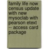 Family Life Now Census Update with New Mysoclab with Pearson Etext -- Access Card Package door Kelly J. Welch
