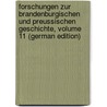 Forschungen Zur Brandenburgischen Und Preussischen Geschichte, Volume 11 (German Edition) door FüR. Geschichte Der Brandenburg Verein