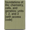 Foundations Of Life: Chemistry, Cells, And Genetics: Units 1, 2, And 3 [With Access Code] door Sir George Johnson