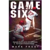 Game Six: Cincinnati, Boston, and the 1975 World Series: The Triumph of America's Pastime door Mark Frost