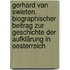 Gerhard van Swieten. Biographischer beitrag zur geschichte der aufklärung in Oesterreich
