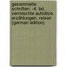 Gesammelte Schriften: -4. Bd. Vermischte Aufsätze. Erzählungen. Reisen (German Edition) door Börne Ludwig