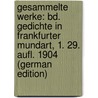 Gesammelte Werke: Bd. Gedichte in Frankfurter Mundart, 1. 29. Aufl. 1904 (German Edition) door Stoltze Friedrich