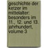 Geschichte Der Ketzer Im Mittelalter: Besonders Im 11., 12. Und 13. Jahrhundert, Volume 3