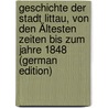 Geschichte Der Stadt Littau, Von Den Ältesten Zeiten Bis Zum Jahre 1848 (German Edition) door Kux Johann