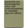 Geschichte Des Hamburgischen Schul- Und Unterrichtswesens Im Mittelalter (German Edition) door Meyer Eduard
