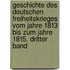 Geschichte des Deutschen Freiheitskrieges vom Jahre 1813 bis zum Jahre 1815. Dritter Band