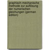 Graphisch-Mechanische Methode Zur Auflösung Der Numerischen Gleichungen (German Edition) by Reuschle Carl