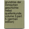 Grundriss Der Römischen Geschichte: Nebst Quellenkunde, Volume 3,part 5 (German Edition) by Niese Benedictus