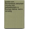 Gustav Von Aschenbach Zwischen Unruhe Und Selbstdisziplin in Thomas Manns  Tod in Venedig by Florian Schaffelhofer