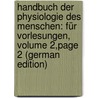 Handbuch Der Physiologie Des Menschen: Für Vorlesungen, Volume 2,page 2 (German Edition) by Müller Joh