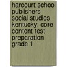 Harcourt School Publishers Social Studies Kentucky: Core Content Test Preparation Grade 1 door Hsp