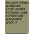 Harcourt School Publishers Social Studies Kentucky: Core Content Test Preparation Grade 3