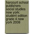 Harcourt School Publishers Social Studies New York: Student Edition Grade 4 New York 2008
