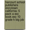 Harcourt School Publishers Storytown California: 5 Pack A Exc Book Exc 10 Grade K Big Job door Hsp