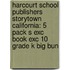 Harcourt School Publishers Storytown California: 5 Pack S Exc Book Exc 10 Grade K Big Bun