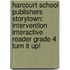Harcourt School Publishers Storytown: Intervention Interactive Reader Grade 4 Turn It Up!